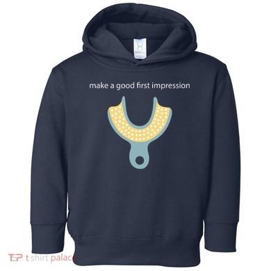 Make A Good First Dental Impression Funny Dentist Toddler Hoodie