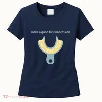 Make A Good First Dental Impression Funny Dentist Women's T-Shirt thumb 0