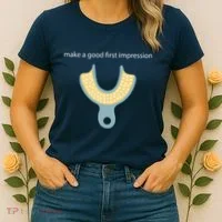 Make A Good First Dental Impression Funny Dentist Women's T-Shirt thumb 2