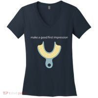 Make A Good First Dental Impression Funny Dentist Women's V-Neck T-Shirt thumb 0