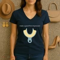 Make A Good First Dental Impression Funny Dentist Women's V-Neck T-Shirt thumb 3