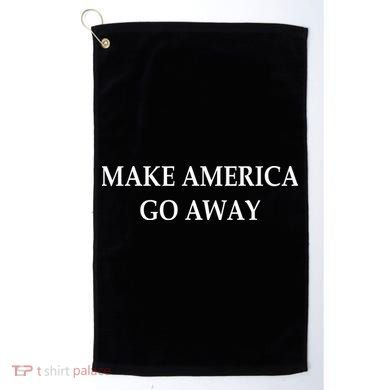 Make America Go Away Golf Towel