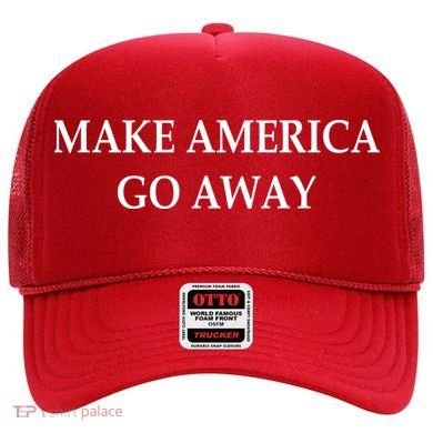 Make America Go Away Hat