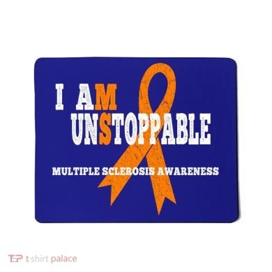 Ms Awareness Gift I Am Unstoppable Ms Gift Mousepad