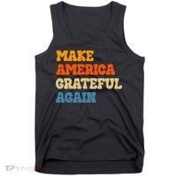 Make America Grateful Again Thanksgiving Patriotic July 4th Tank Top thumb 0