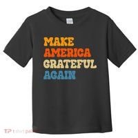 Make America Grateful Again Thanksgiving Patriotic July 4th Toddler T-Shirt thumb 0