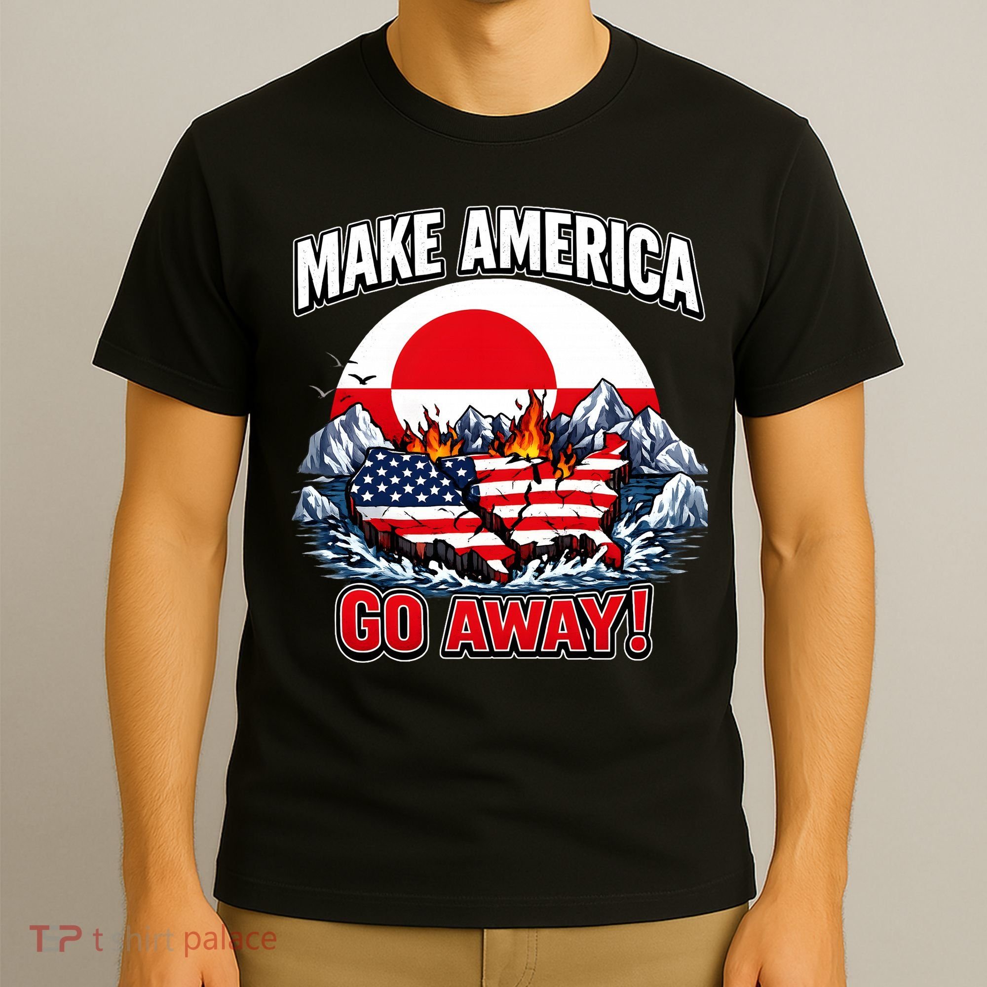 Make America Go Away Greenland Not For Sale  T-Shirt