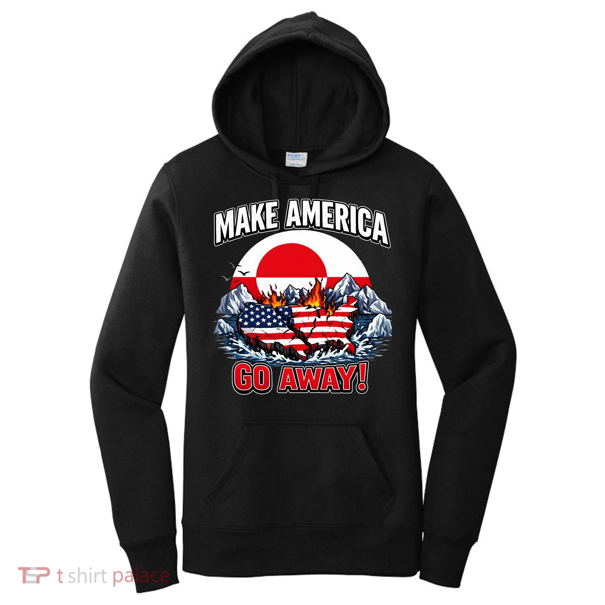 Make America Go Away Greenland Not For Sale  Women's Hoodie