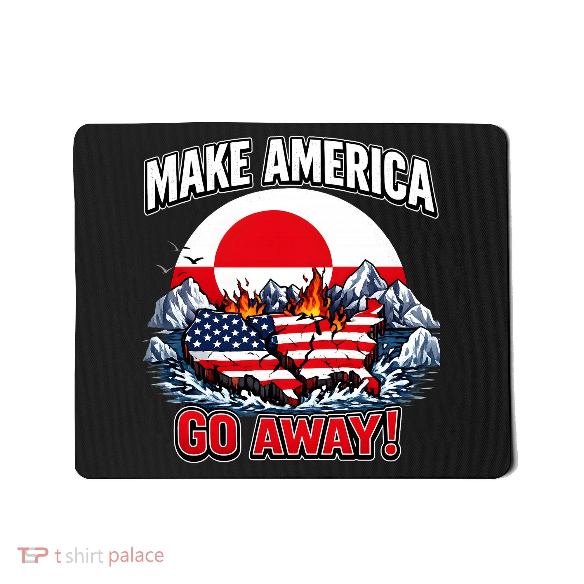 Make America Go Away Greenland Not For Sale  Mousepad