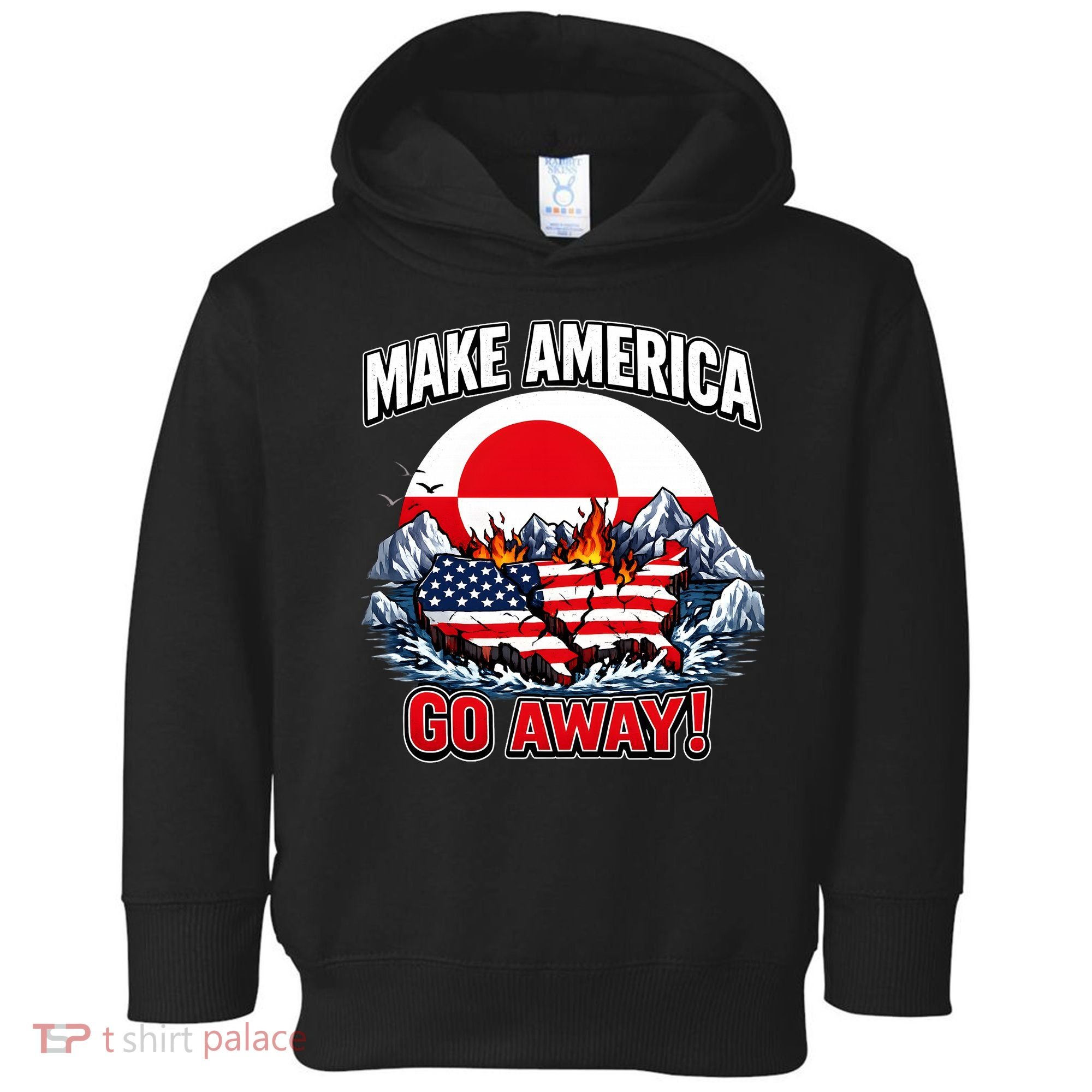 Make America Go Away Greenland Not For Sale  Toddler Hoodie