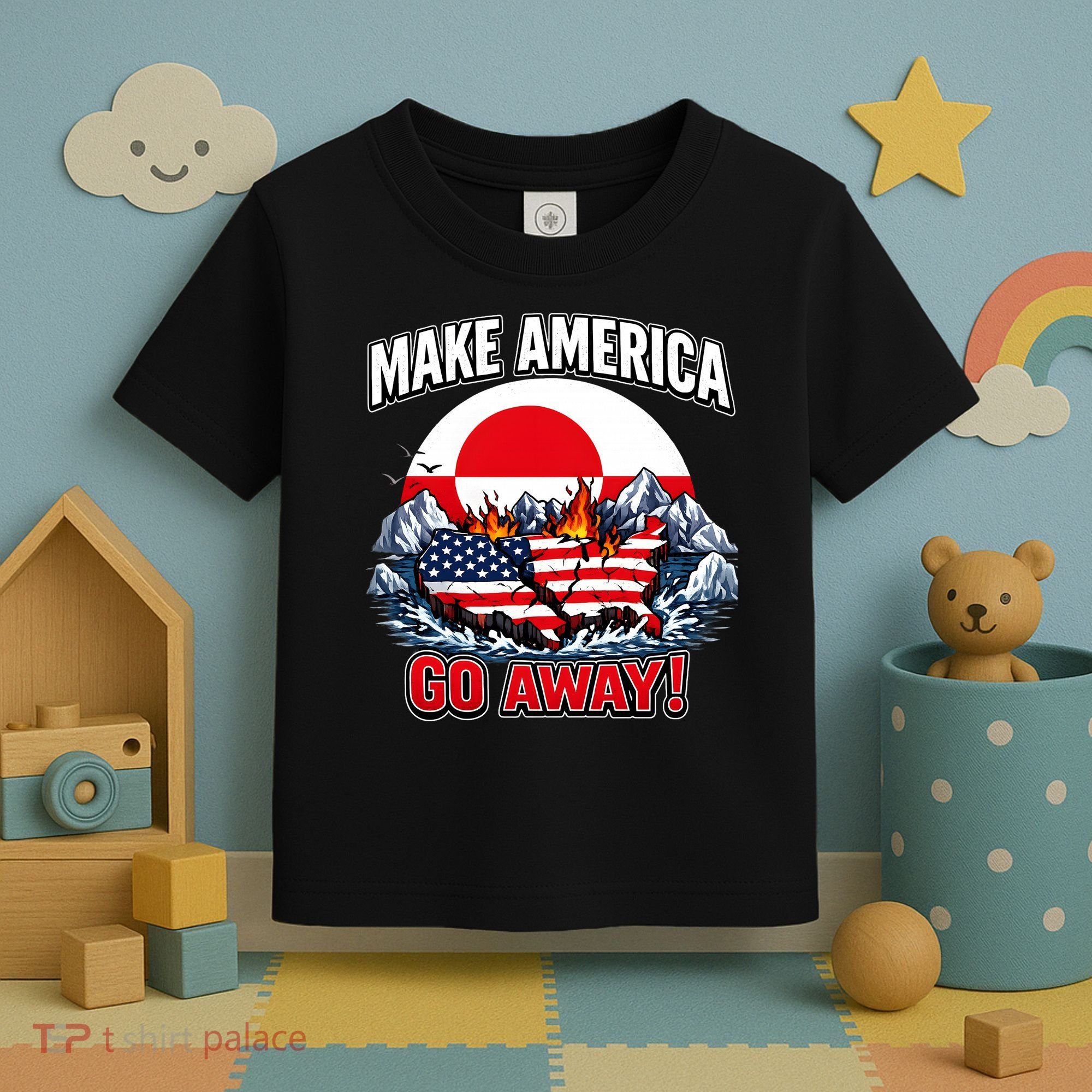Make America Go Away Greenland Not For Sale  Toddler T-Shirt