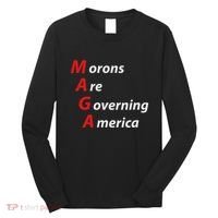 Morons Are Governing America Anti Trump Political Long Sleeve Shirt thumb 0