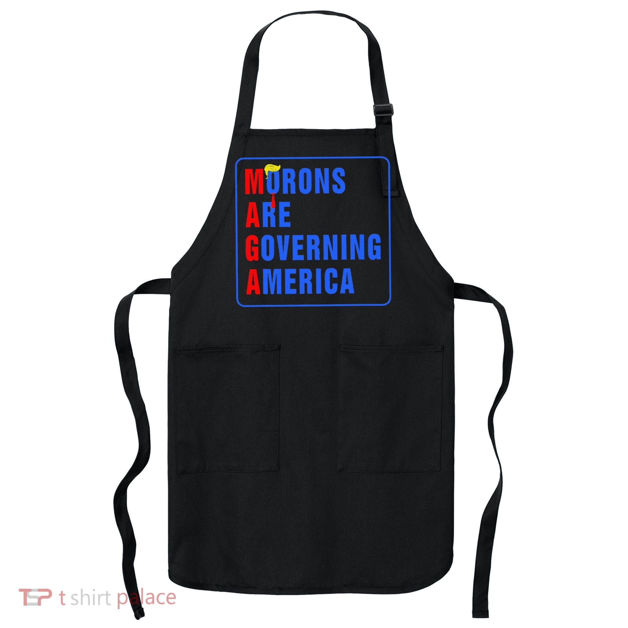 Morons Are Governing America Funny Trump 2024 (5) Apron
