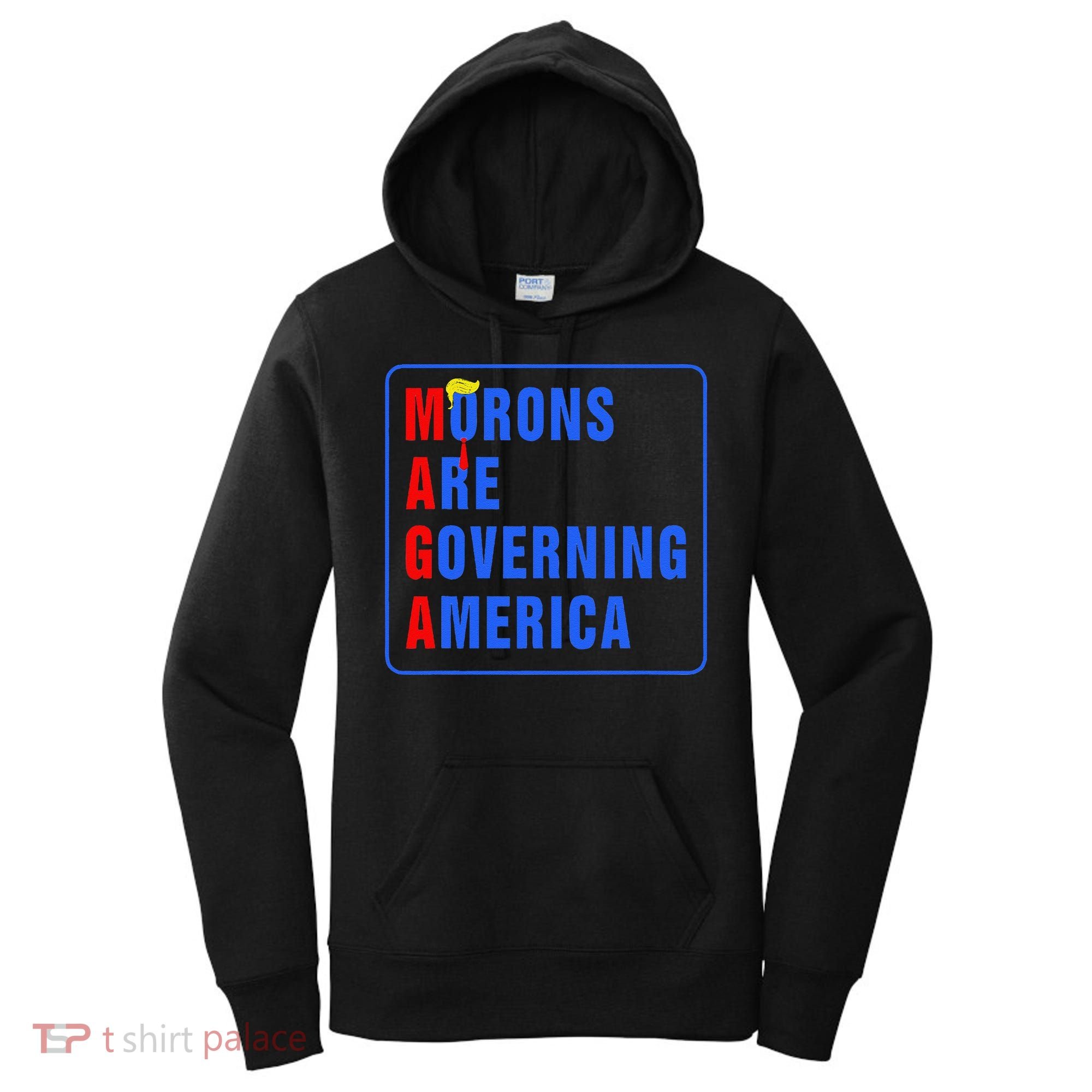 Morons Are Governing America Funny Trump 2024 (5) Women's Hoodie