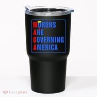 Morons Are Governing America Funny Trump 2024 (5) Tumbler thumb 0
