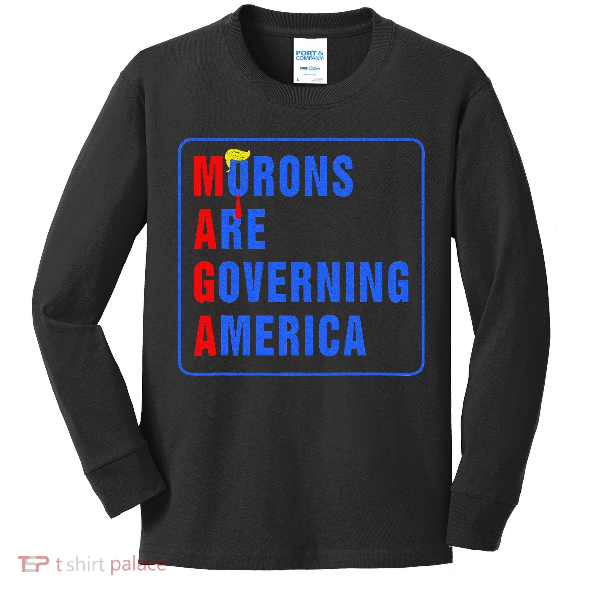 Morons Are Governing America Funny Trump 2024 (5) Kids Long Sleeve Shirt