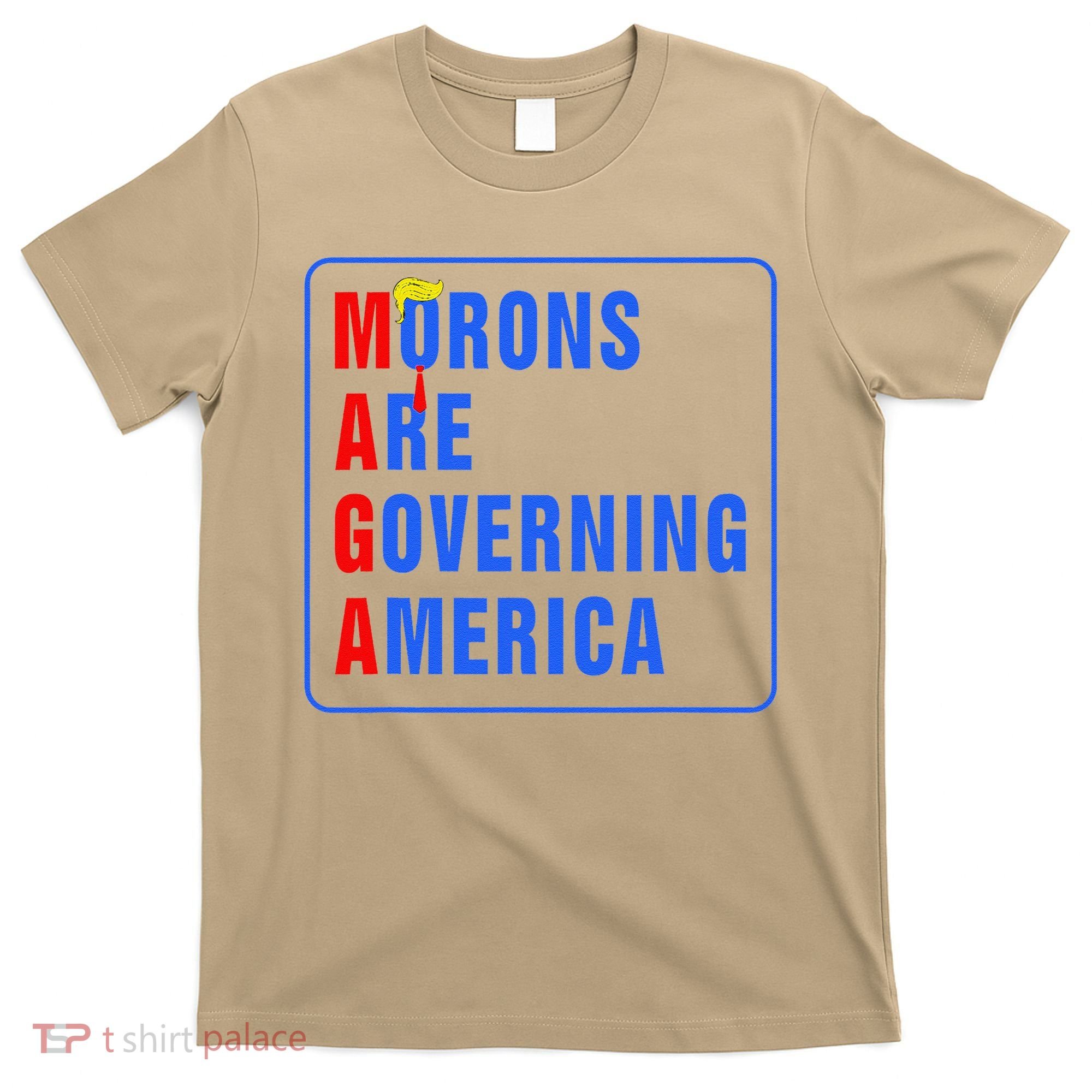 Morons Are Governing America Funny Trump 2024 (5) T-Shirt