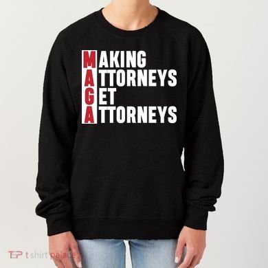 Making Attorneys Get Attorneys Maga Women's Sweatshirt