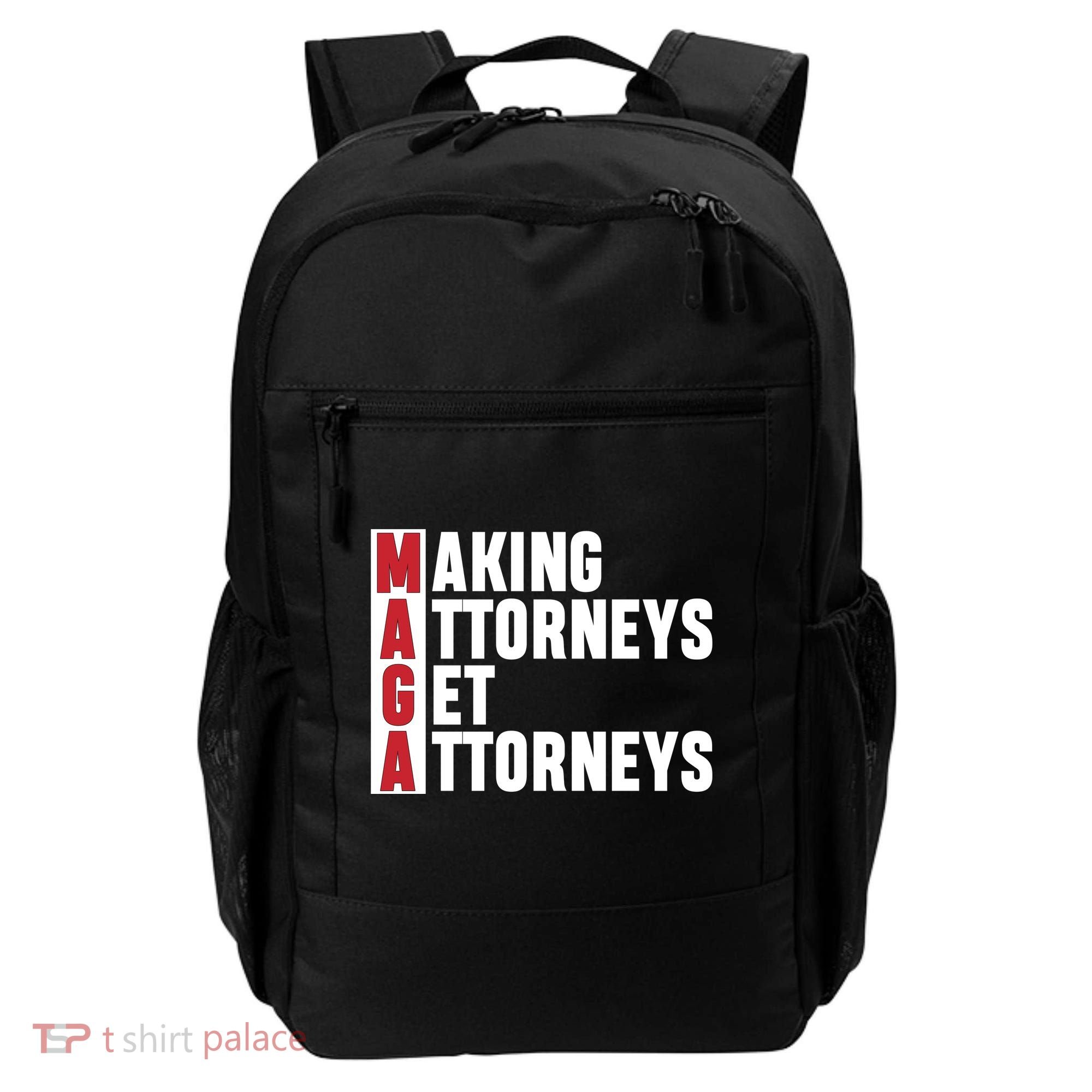 Making Attorneys Get Attorneys Maga Backpack