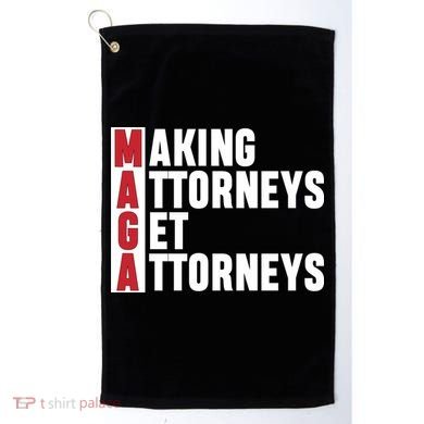Making Attorneys Get Attorneys Maga Golf Towel