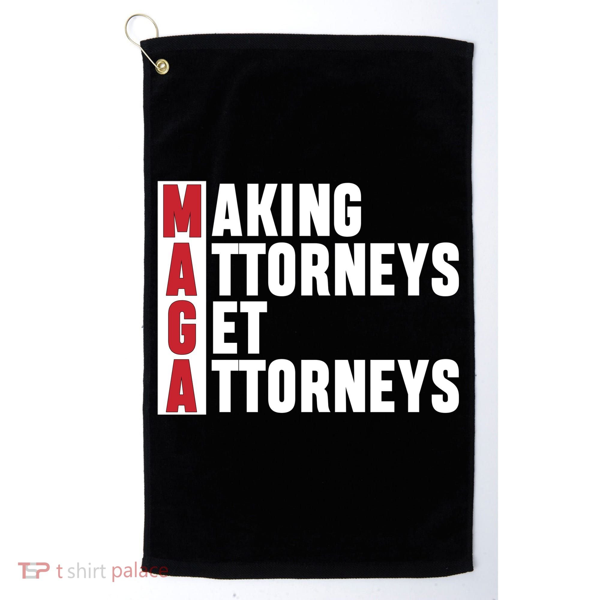 Making Attorneys Get Attorneys Maga Golf Towel