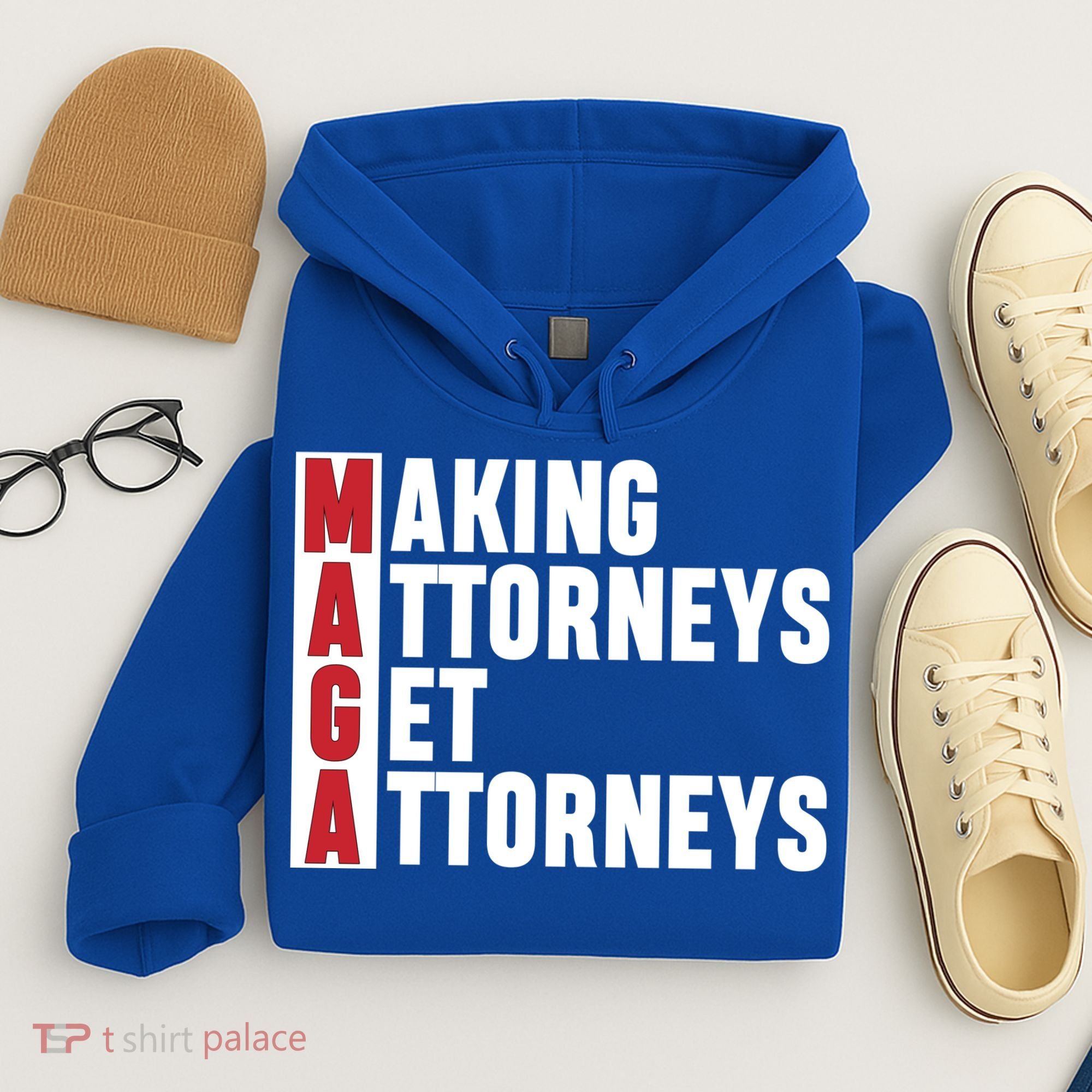 Making Attorneys Get Attorneys Maga Hoodie