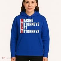 Making Attorneys Get Attorneys Maga Hoodie thumb 5