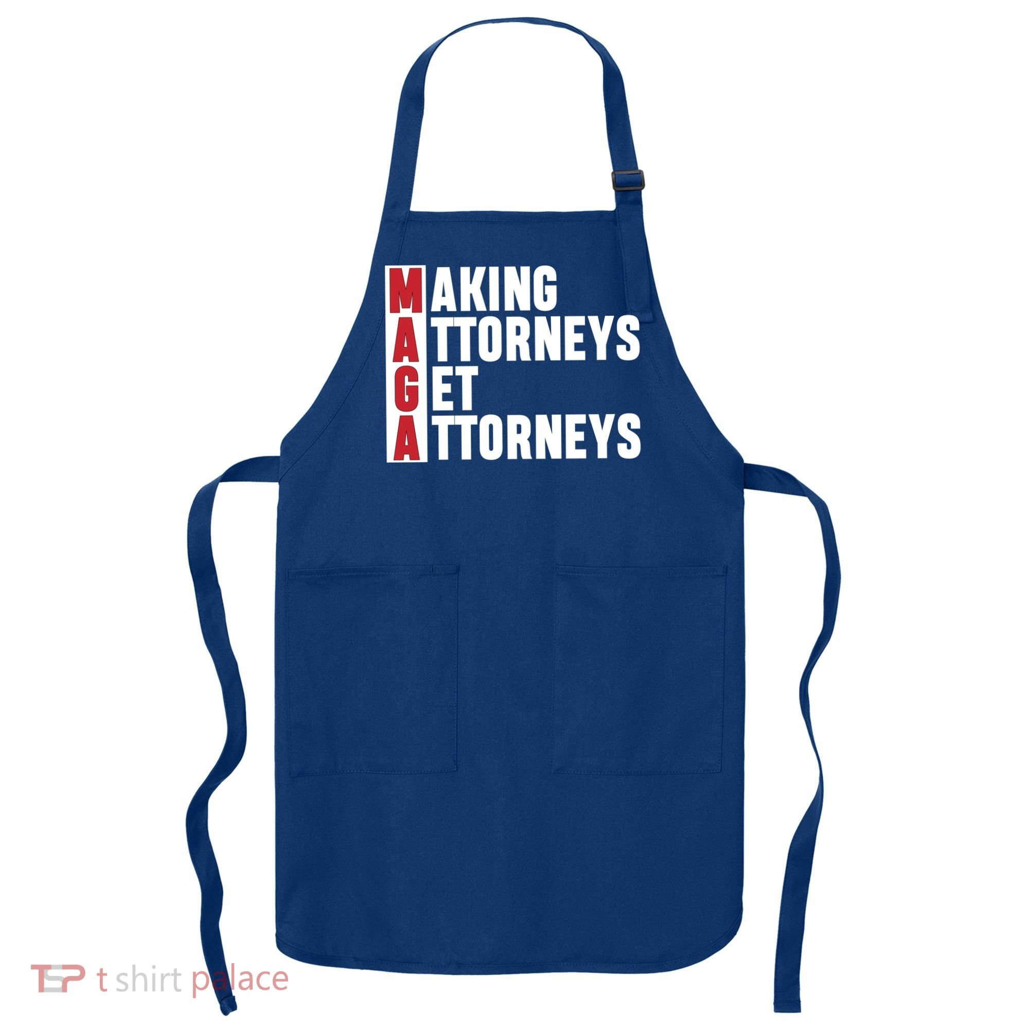 Making Attorneys Get Attorneys Maga Apron
