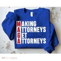 Making Attorneys Get Attorneys Maga Sweatshirt thumb 2