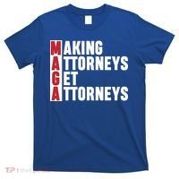 Making Attorneys Get Attorneys Maga T-Shirt thumb 0
