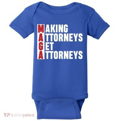 Making Attorneys Get Attorneys Maga Baby Bodysuit