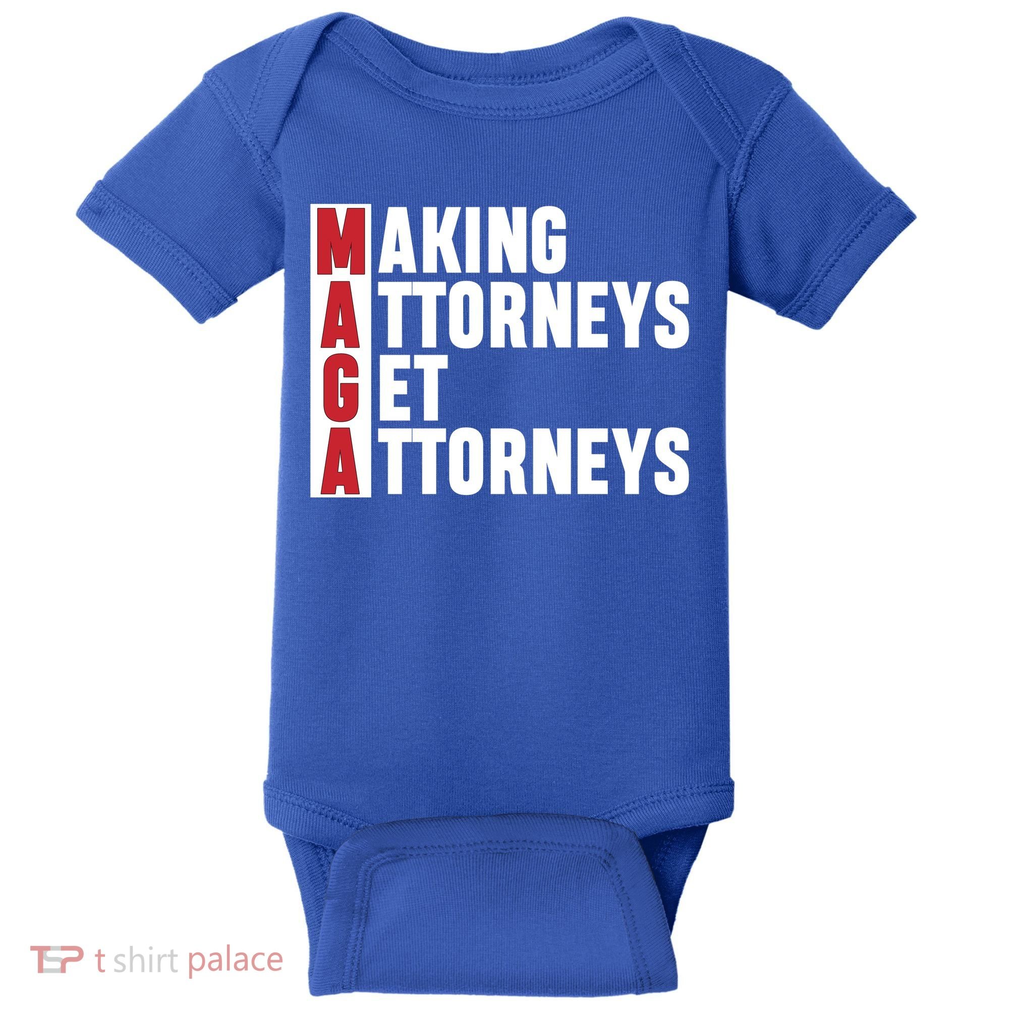 Making Attorneys Get Attorneys Maga Baby Bodysuit