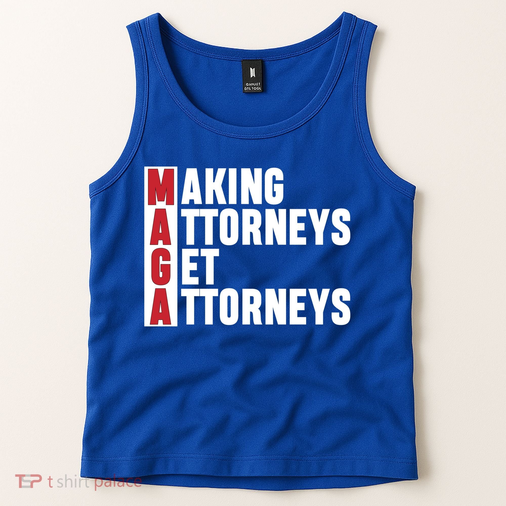 Making Attorneys Get Attorneys Maga Tank Top