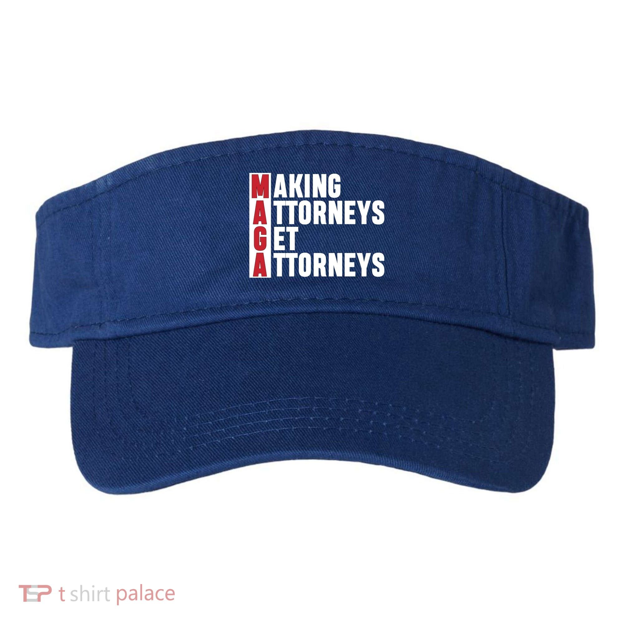 Making Attorneys Get Attorneys Maga Visor