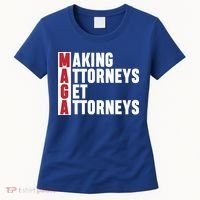Making Attorneys Get Attorneys Maga Women's T-Shirt thumb 0