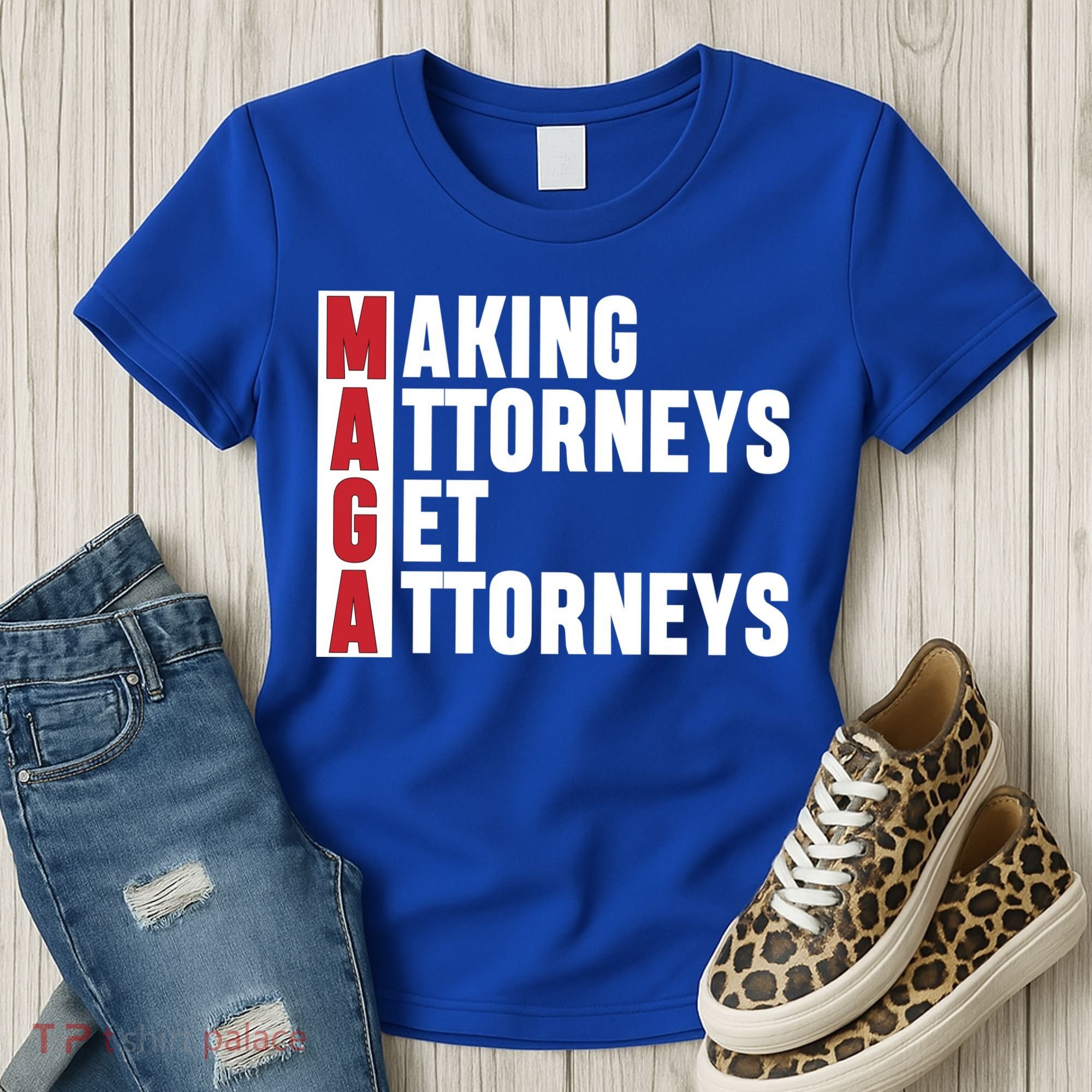 Making Attorneys Get Attorneys Maga Women's T-Shirt
