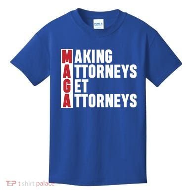 Making Attorneys Get Attorneys Maga Kids T-Shirt