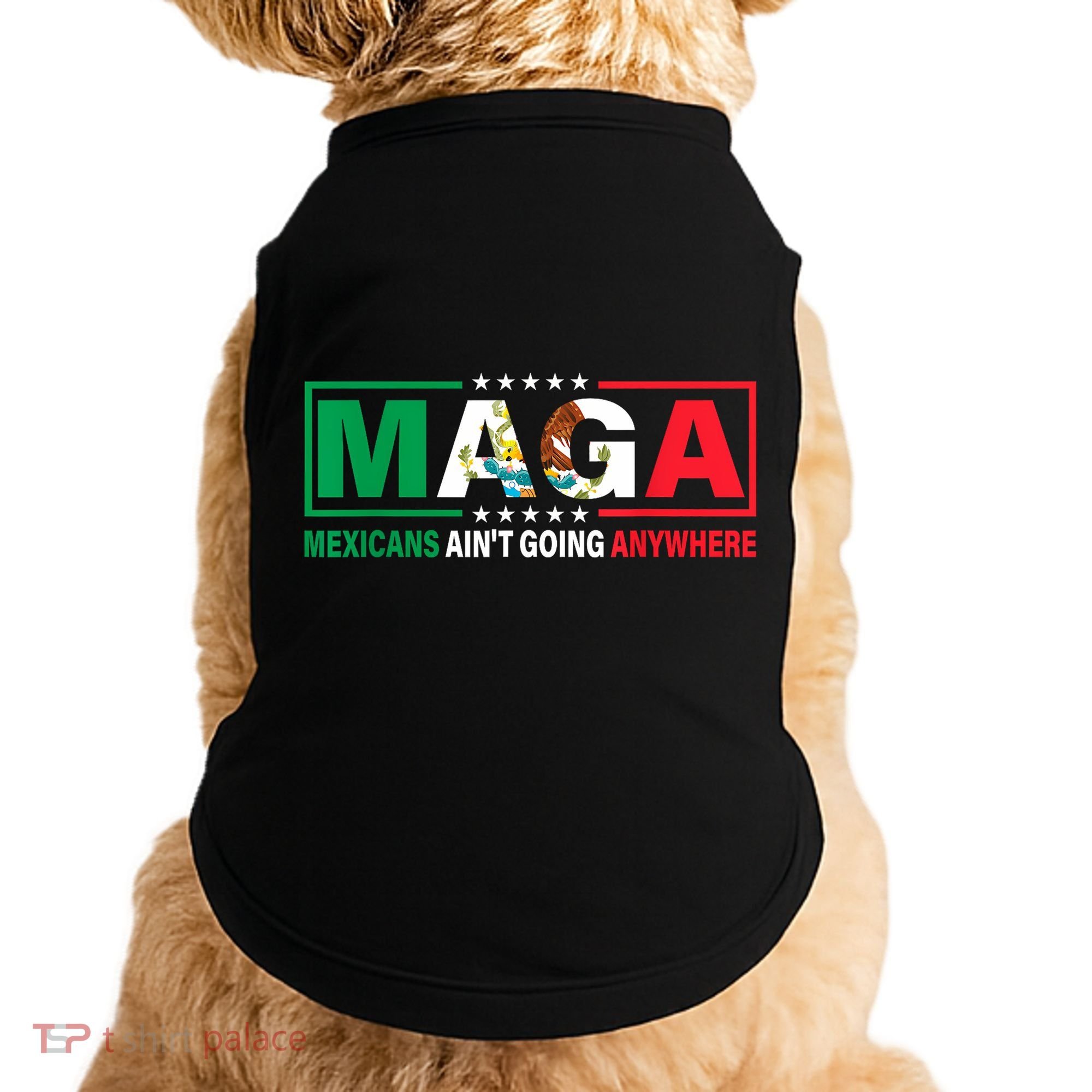 Mexicans AinT Going Nowhere Doggie Tank