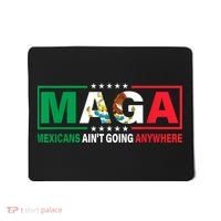 Mexicans AinT Going Nowhere Mousepad thumb 0