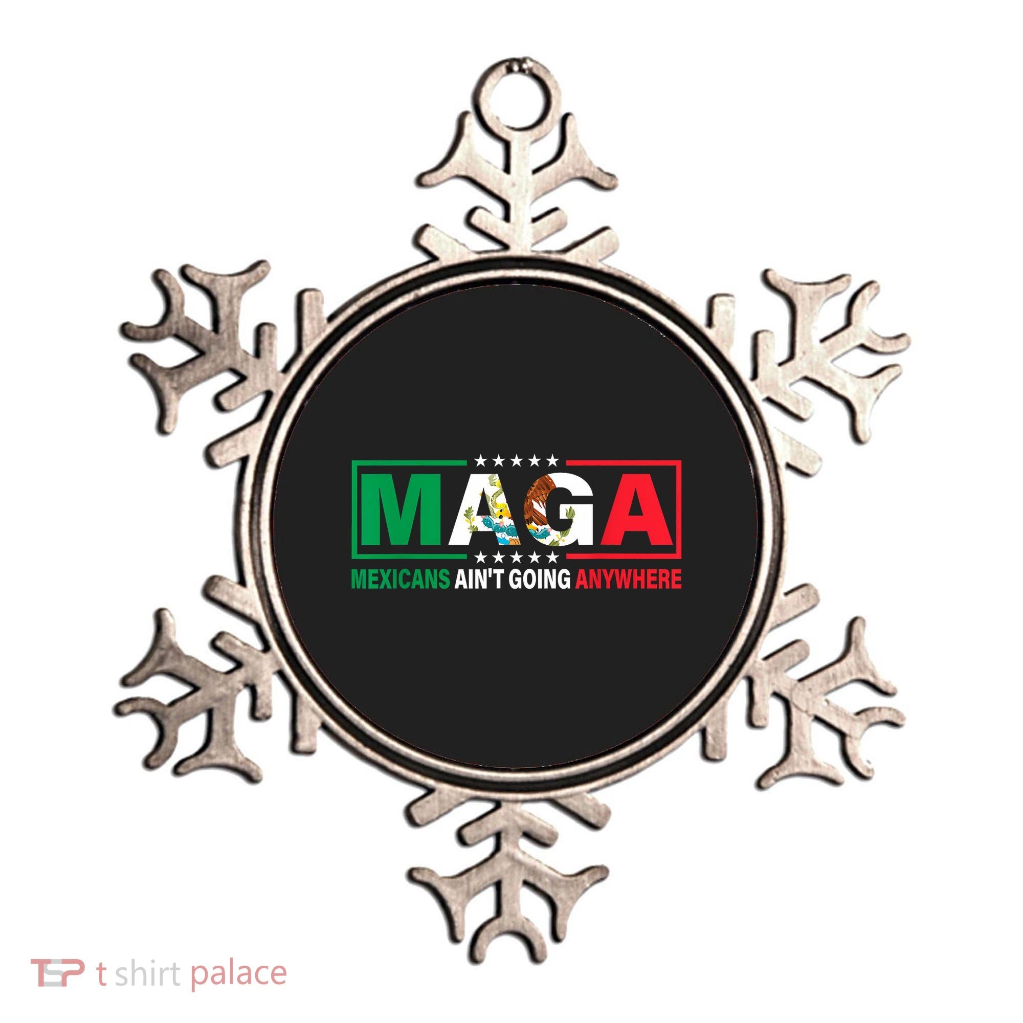 Mexicans AinT Going Nowhere Ornament