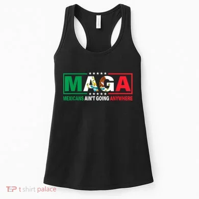 Mexicans AinT Going Nowhere Women's Tank Top