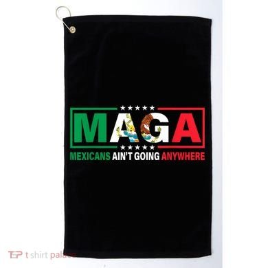 Mexicans AinT Going Nowhere Golf Towel
