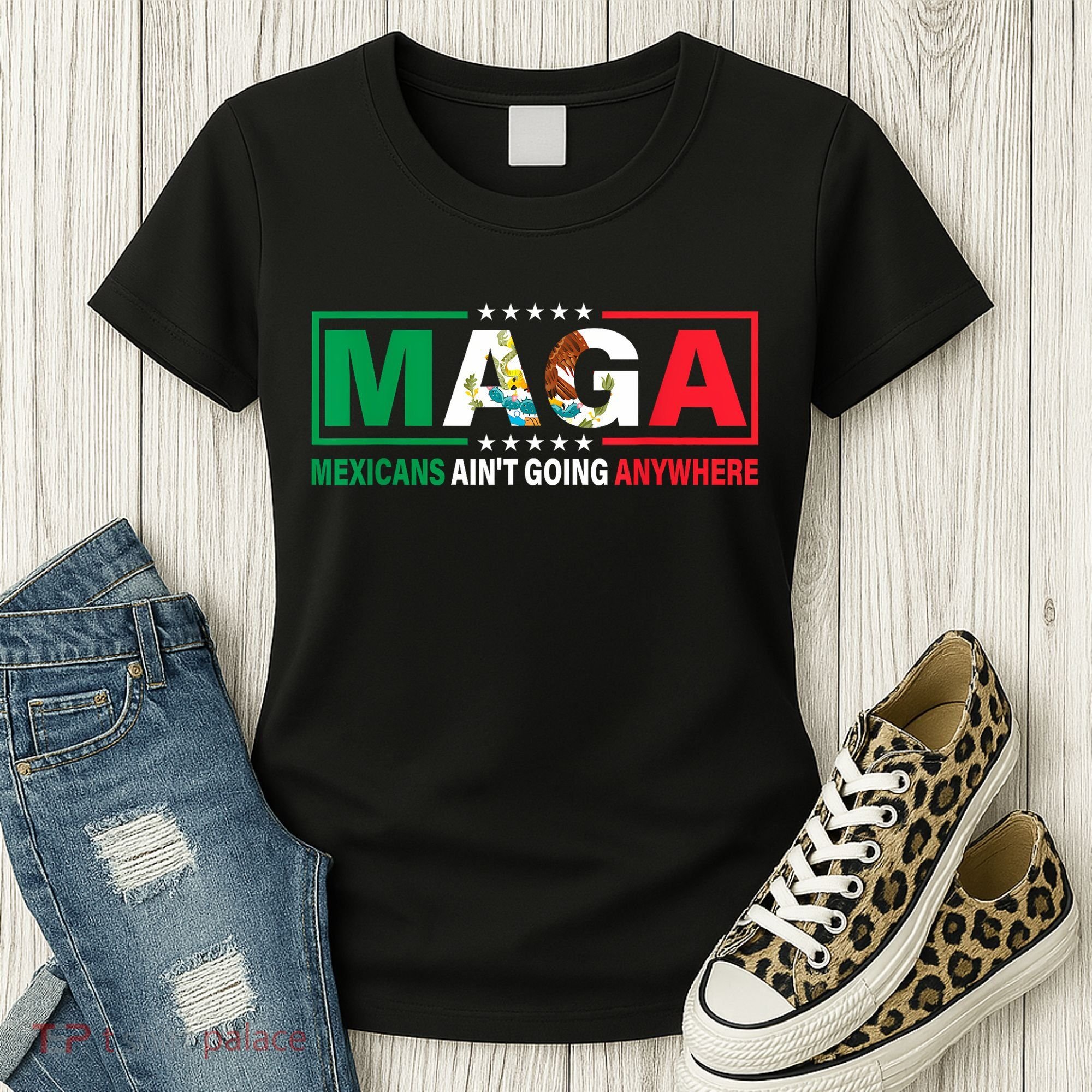 Mexicans AinT Going Nowhere Women's T-Shirt