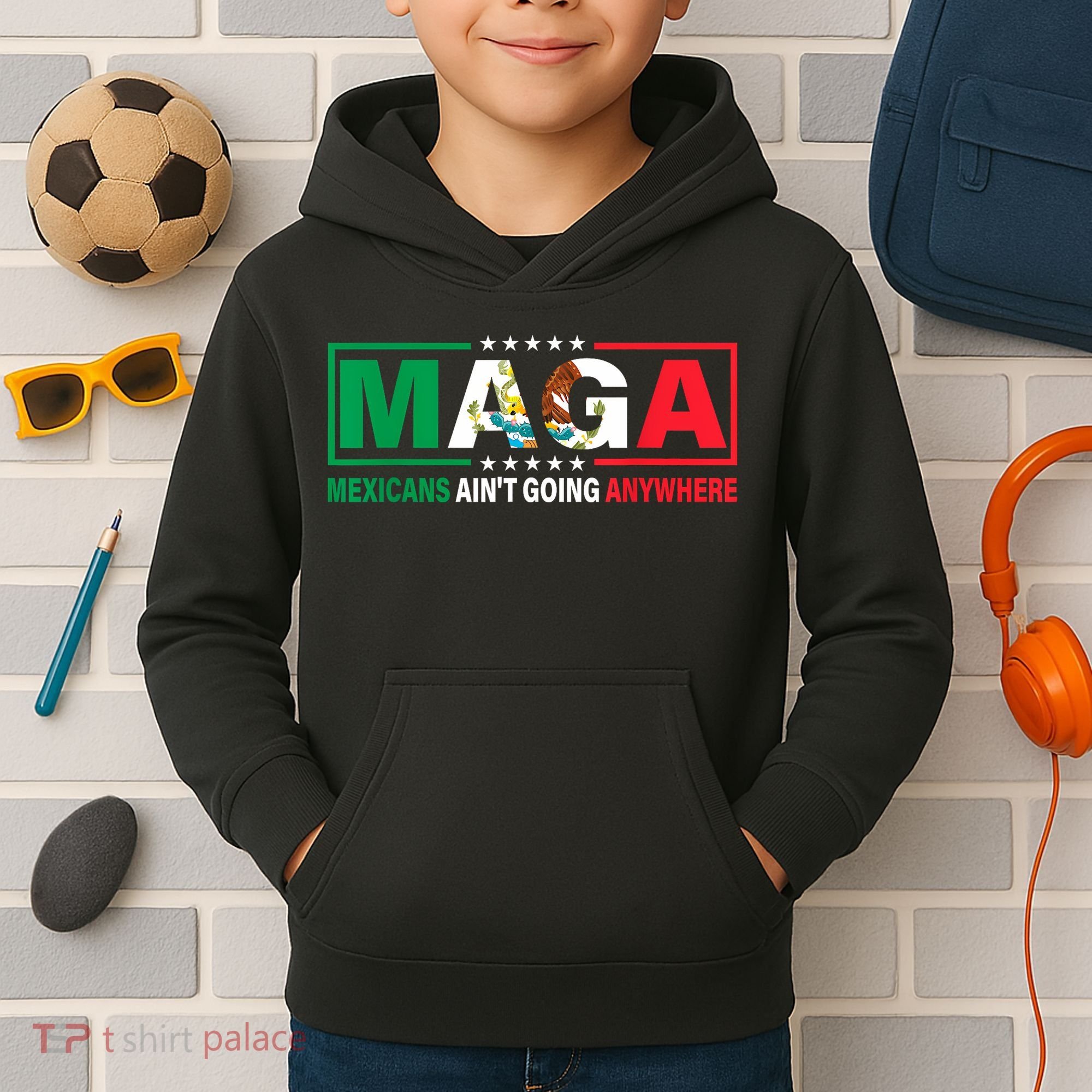Mexicans AinT Going Nowhere Kids Hoodie