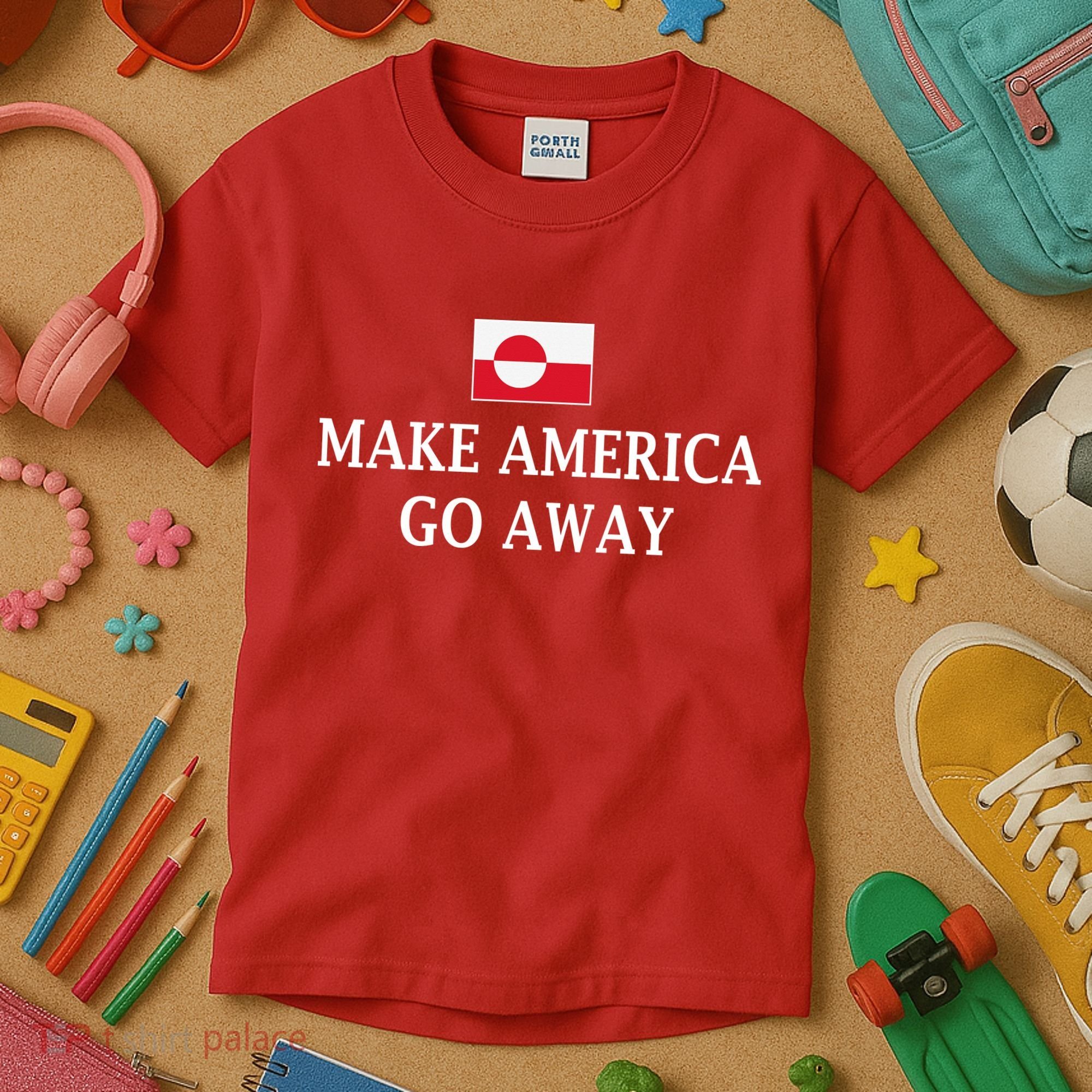 Make America Go Away Greenland Flag Anti-MAGA Kids T-Shirt