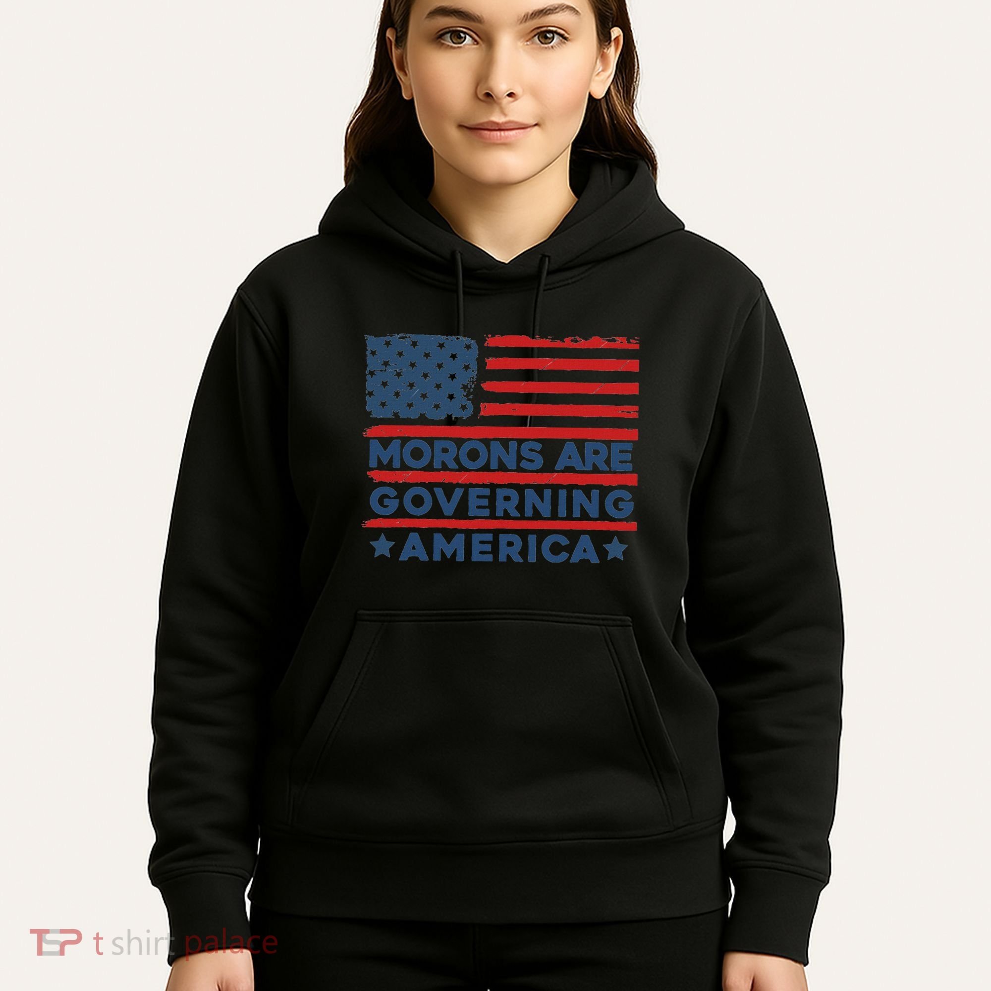 Morons Are Governing America Political Satire Hoodie