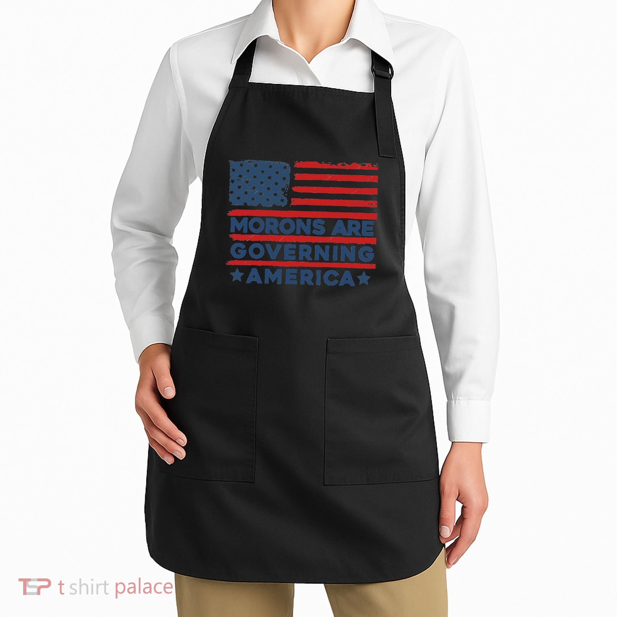Morons Are Governing America Political Satire Apron