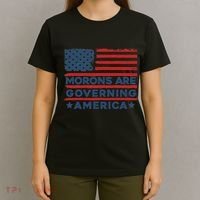 Morons Are Governing America Political Satire T-Shirt thumb 4