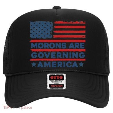 Morons Are Governing America Political Satire Hat