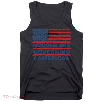 Morons Are Governing America Political Satire Tank Top